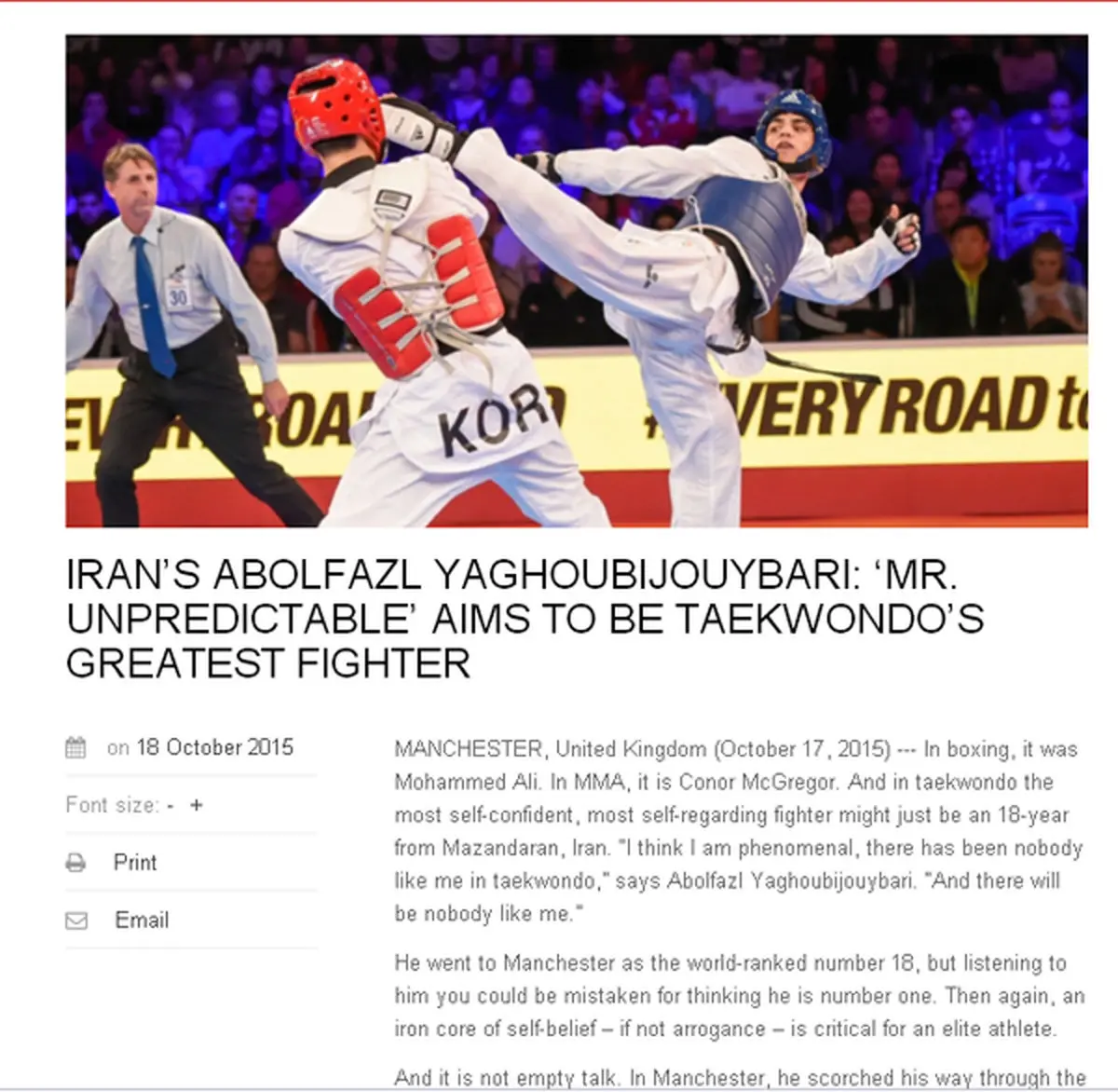 فدراسیون جهانی تکواندو:
آقای "غیرقابل پیش‌بینی" می‌خواهد بزرگترین تکواندوکار جهان شود